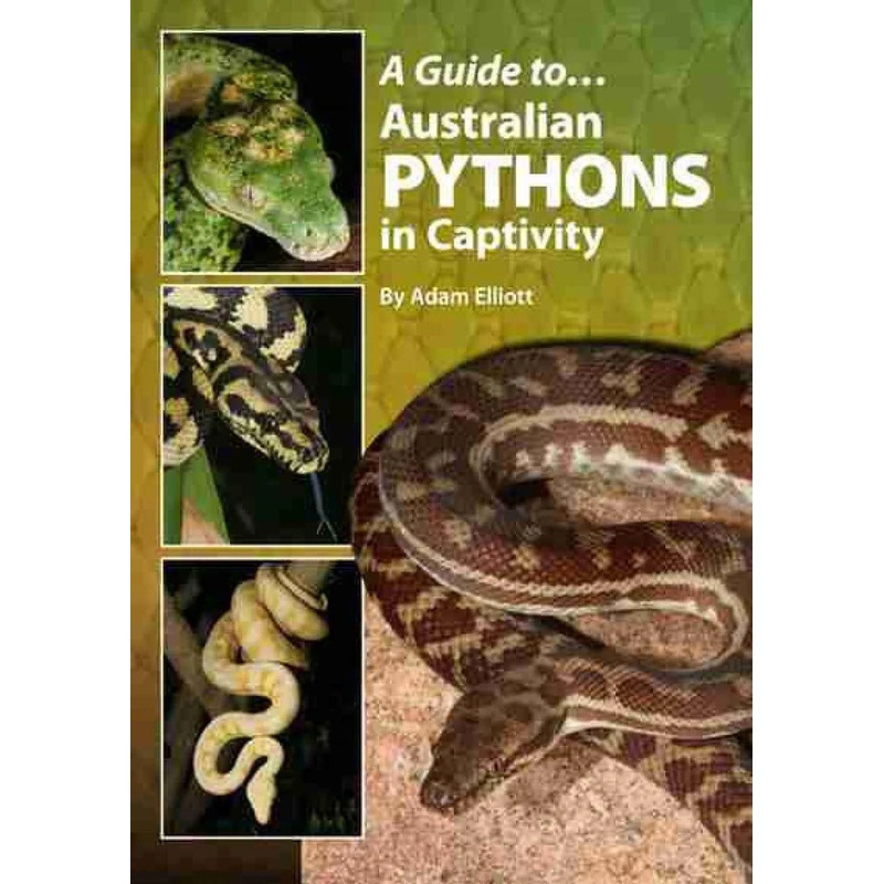 A Guide to Australian Pythons in Captivity Book